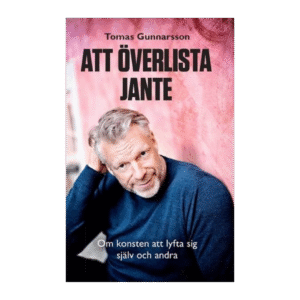 Att överlista Jante : om konsten att lyfta sig själv och andra